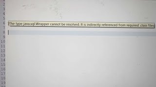 The type javasqlWrapper cannot be resolved It is indirectly referenced from required class files [upl. by Queenie]