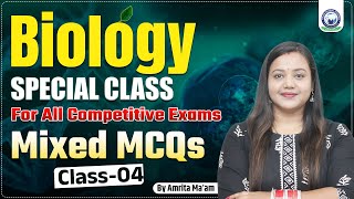 Biology Special Class for All Competitive Exams  Biology Mixed MCQs By Amrita Maam  Class04 [upl. by Nereil718]