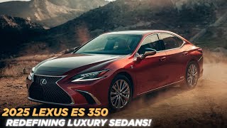 2025 Lexus ES 350 Redefining Luxury Sedans [upl. by Ezar257]