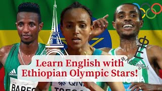 Learn English with Ethiopian Olympic Starsquot Paris Olympic Games 2024 [upl. by Ahsinna371]