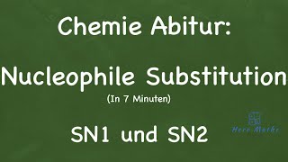 Chemie Abitur Nucleophile Substitution  SN1 und SN2 [upl. by Lawton]