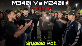 DRAMA M340i Vs M240i 1000 Pot BMW B58 Turbo [upl. by Yantruoc]