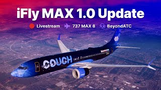 iFly MAX Update 10  BeyondATC  Microsoft Flight Simulator [upl. by Arun583]