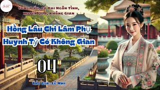 Tập 4 Hồng Lâu Chi Lâm Phụ Huynh Tỷ Có Không Gian [upl. by Lucila]