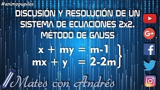 Discutir y resolver un sistema de ecuaciones 2x2 con parámetro Método de Gauss [upl. by Eirol]