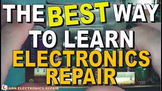 The BEST Way To Learn Electronics Repair [upl. by Ellinej]