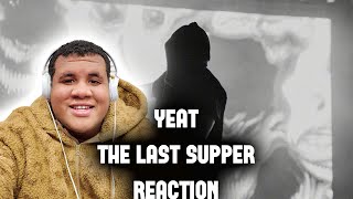 Yeat  The Last Supper FULL AUDIO UNRELEASED REACTION FIRST TIME HEARING [upl. by Ttesil490]