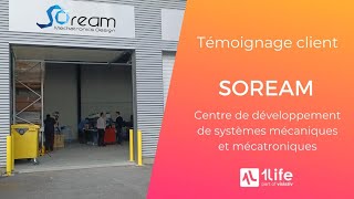 Témoignage client SOREAM  Centre de développement de systèmes mécaniques et mécatroniques [upl. by Derayne]