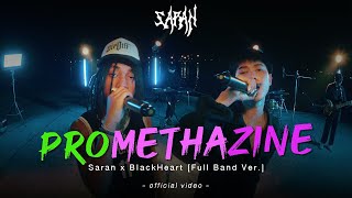 Promethazine  SARAN x Blackheart Full Band Ver [upl. by Anilag]