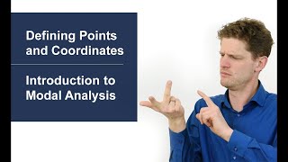 Defining Points and Coordinates  Introduction to Modal Analysis  Part 2 [upl. by Attolrac701]