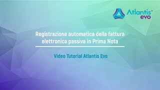 Registrazione automatica fattura elettronica passiva in Prima nota  video tutorial Atlantis Evo [upl. by Buchanan]