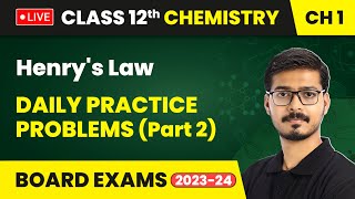 Henrys Law  Solutions  Daily Practice Problems Part 2  Class 12 Chemistry Chapter 1 LIVE [upl. by Aw235]