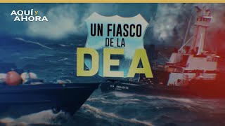 La operación encubierta de la DEA que dio un giro fatal en el mar  Especial de Aquí y Ahora [upl. by Ion]