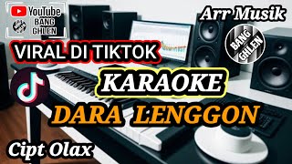 LAGU DAYAK VIRAL  KARAOKE DARA LENGGON  VERSI ORGEN TUNGGAL ARR MUSIK BANG GHLEN [upl. by Khichabia721]