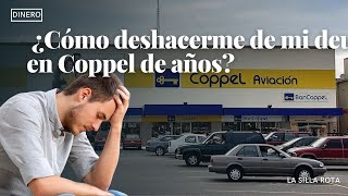 ¿Cómo deshacerme de mi deuda en Coppel de años [upl. by Sonitnatsnoc814]