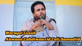 Waraysi iyo Gabay Cusub oo laga soo qaaday Abwaan CabdiWaaxid Cali Gamadiid [upl. by Ecinna]