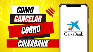 Como Cancelar Un Cobro Caixabank [upl. by Mailand615]