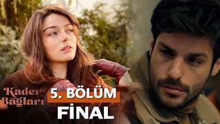 Kader Bağları 5 Bölüm FİNAL  Dizi bakın nasıl bitiyor [upl. by Llennahs]