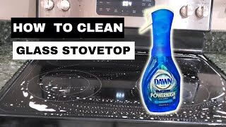 How to Clean a Glass Stove top with Dawn Powerwash Dish Spray  Cleaning Asmr  Cleaning Motivation [upl. by Squires]