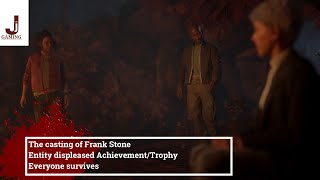 The casting of Frank Stone Entity displeased AchievementTrophy Everyone survived [upl. by Ronacin]