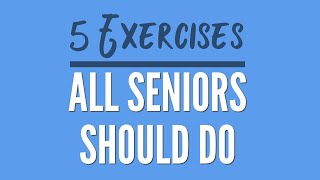 5 Exercises All Seniors Should Do Daily [upl. by Tehr645]