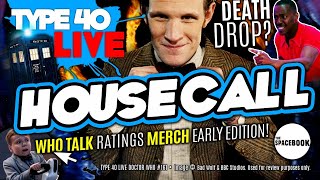 DOCTOR WHO  Type 40 LIVE HOUSE CALL  BIG NEWS  Ratings Update  Matt Smith amp MORE [upl. by Lenej427]