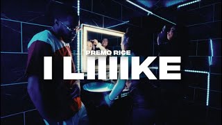 Premo Rice  I liiiike Official Video [upl. by Columba]