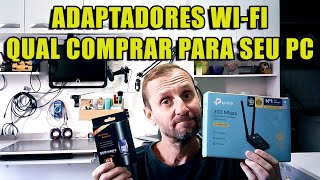 ADAPTADORES WIFI  QUAL MELHOR PARA COLOCAR NO SEU PC OU NOTEBOOK [upl. by Hanala]