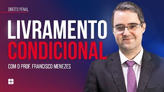 Livramento CONDICIONAL  Prof Francisco Menezes [upl. by Kred]