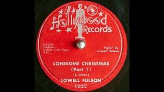 Lonesome Christmas Part 1  Lowell Fulson 1951 [upl. by Ilyk470]