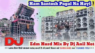 Edm Bass Mix Ham Santosh Pagal Na Hai Ankush Raja Dj Bhojpuri Song 2024 Rdx Marad Ham Hai Rangbaaj [upl. by Dragoon]