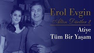 Erol Evgin amp Atiye  Tüm Bir Yaşam Official Audio [upl. by Nodnar]