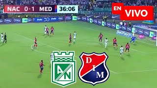 🔴 Atlético Nacional 1  2 Medellín EN VIVO  Liga Betplay [upl. by Anneirb]