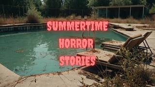 3 Chilling Scary Summertime Stories That Will Haunt Your Summer Nights [upl. by Nitin]