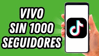 Cómo hacer vivo en TikTok sin tener 1000 seguidores 2024 GUÍA COMPLETA [upl. by Nicoli]