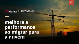 Gafisa moderniza sua tecnologia ao migrar para a Oracle Cloud Infrastructure [upl. by Colene820]