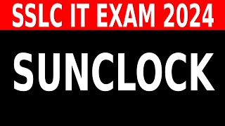 SSLC IT EXAM 2024 SUNCLOCK [upl. by Sears85]