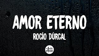 Rocío Dúrcal  Amor eterno Letra [upl. by Aeriela]