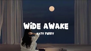 Katy Perry  Wide Awake Lyrics [upl. by Janot]