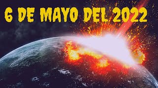 Asteroide 6 de mayo del 2022 realmente impactará a la tierra [upl. by Sirtemed287]