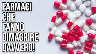 FARMACI CHE FANNO DIMAGRIRE DAVVERO [upl. by Nnhoj]