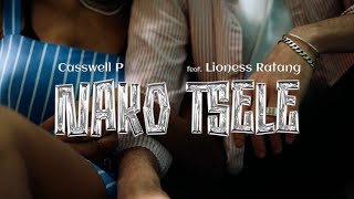 Casswell P FeatLioness Ratang  Nako Tsele Official Audio [upl. by Heiney]