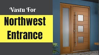 उत्तर पश्चिमी प्रवेश द्वार के लिए वास्तु  Vastu for NORTHWEST Entrance  Main door [upl. by Lail]