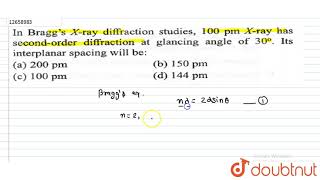 In Bragg\s Xrays diffraction studies  100 pm has second  order diffraction [upl. by Eilitan533]