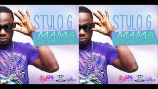 Stylo G  Mama Give Me A Call  Bad Gal Riddim  April 2013  GazaPriiinceEnt [upl. by Adlesirk401]