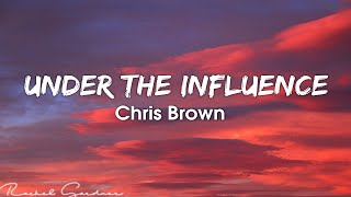 Chris Brown  Under The Influence Lyrics [upl. by Adranoel]