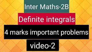 Inter Maths2B  Definite Integrals  4 marks important problems  video2 [upl. by Onairelav364]