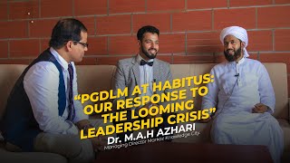 CONVERSATION WITH Dr MAH AZHARI ON THE PGDLM PROGRAMME AT HABITUS LIFE SCHOOL MARKAZ KNOWLEDGE CITY [upl. by Lebanna]