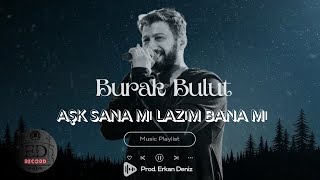 Aşk Sana mı lazım Bana mı  Burak Bulut amp Taladro  Prod Erkan Deniz aşksanamılazımbanamı [upl. by Downey]