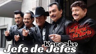 Jefe de Jefes KaraokeInstrumental  Los Tigres del Norte [upl. by Anilag]